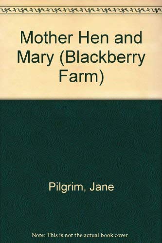 Mother Hen and Mary (Blackberry Farm) (9780340172292) by Jane Pilgrim