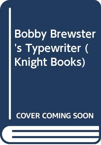 Stock image for Bobby Brewster's Typewriter (Knight Books) for sale by Goldstone Books