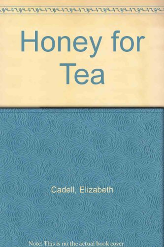 Honey for Tea (9780340174166) by Elizabeth Cadell