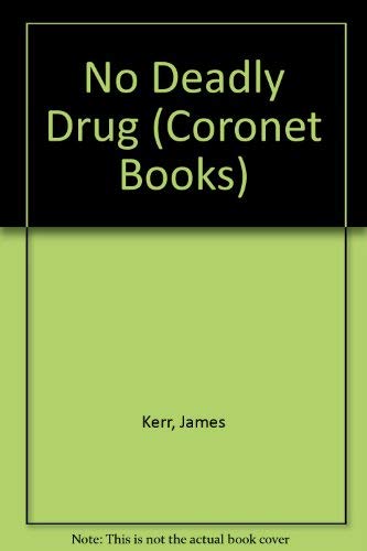 No Deadly Drug (9780340174227) by James Kerr