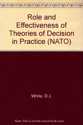 Imagen de archivo de The Role and effectiveness of theories of decision in practice: A conference held in Luxembourg in August 1973 under the aegis of the NATO Science Committee a la venta por Phatpocket Limited