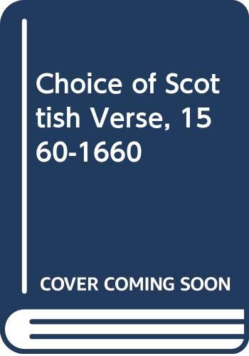 Beispielbild fr Choice of Scottish Verse, 1560-1660 zum Verkauf von Anybook.com