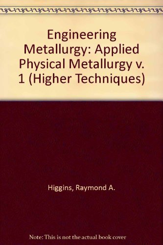 Beispielbild fr Engineering Metallurgy: Applied Physical Metallurgy (Volume 1) zum Verkauf von Anybook.com