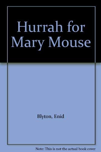 Hurrah for Mary Mouse (9780340176870) by Blyton, Enid; Linsell, Tony