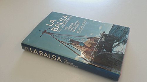 Stock image for 'La Balsa' to Australia : The Longest Raft Voyage in History for sale by Better World Books Ltd