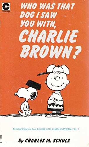 Stock image for Who Was That Dog I Saw You with, Charlie Brown? (Coronet Books) for sale by Goldstone Books