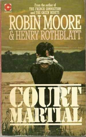 Court Martial (Coronet Books) (9780340178720) by Robin Moore; Henry Rothblatt