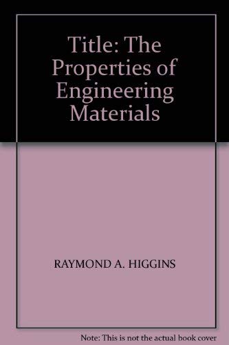 9780340179093: The Properties of Engineering Materials