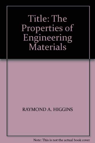 Stock image for The Properties of Engineering Materials for sale by WorldofBooks