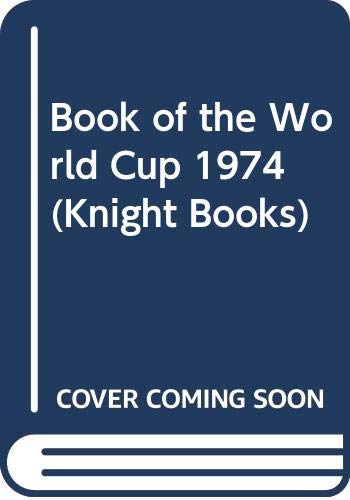 Imagen de archivo de Book of the World Cup (Knight Books) a la venta por Better World Books Ltd