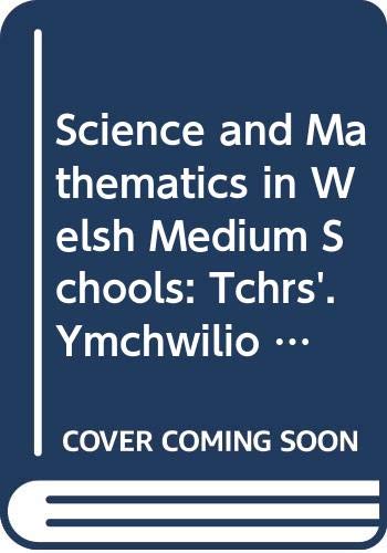 Science and Mathematics in Welsh Medium Schools: Tchrs'. Ymchwilio Am Wybodeath (Researching for Knowledge) Age 7-9 (9780340180822) by Schools Council