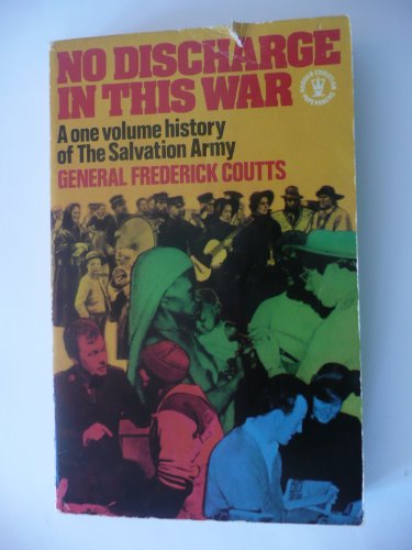 Beispielbild fr No Discharge in This War: a One Volume History of the Salvation Army zum Verkauf von P.C. Schmidt, Bookseller