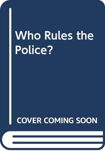 Stock image for Who Rules the Police? for sale by Mythos Center Books