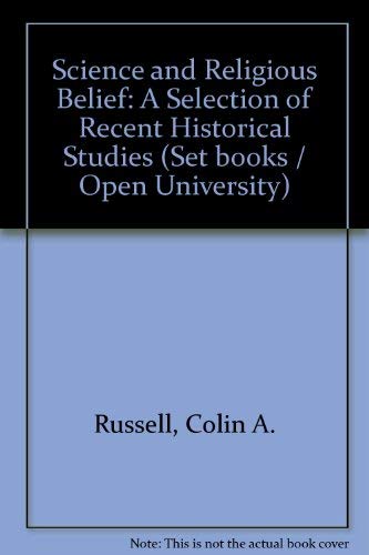 Stock image for Science and religious belief: A selection of recent historical studies ([Open University set book]) for sale by K Books Ltd ABA ILAB