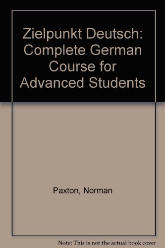 Stock image for Zielpunkt Deutsch: Complete German Course for Advanced Students Paxton, Norman and Brentnall, B.A for sale by Langdon eTraders