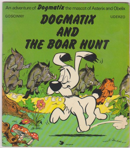 Dogmatix and the Boar Hunt (9780340183434) by Goscinny; Trans. By Frances Vanner, Uderzo:; Frances Vanner, By