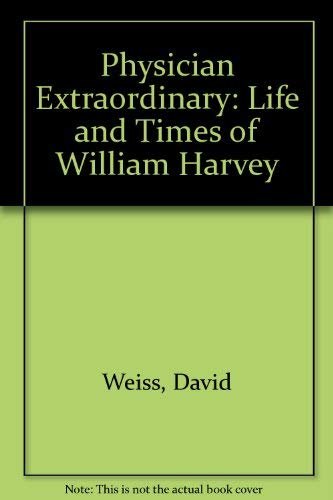 Beispielbild fr Physician Extraordinary: Life and Times of William Harvey zum Verkauf von WorldofBooks
