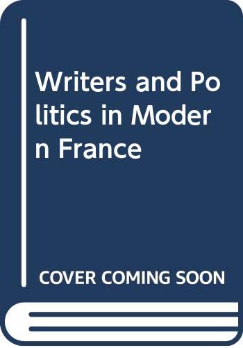 Beispielbild fr Writers and Politics in Modern France zum Verkauf von medimops