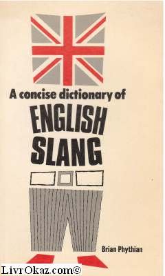 Stock image for A Concise Dictionary of English Slang for sale by ANTIQUARIAT Franke BRUDDENBOOKS