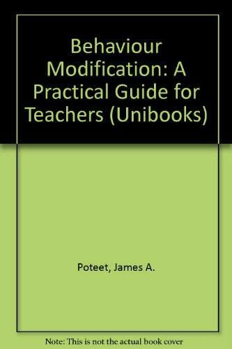 9780340184998: Behaviour Modification: A Practical Guide for Teachers (Unibooks S.)