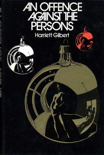 An Offence Against the Persons: A Novel (9780340185209) by Harriett Gilbert