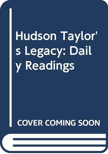 9780340185599: Hudson Taylor's Legacy: Daily Readings Selected and Edited By Marshall Broomhall