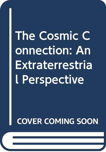 Beispielbild für The Cosmic Connection: An Extraterrestrial Perspective zum Verkauf von WorldofBooks
