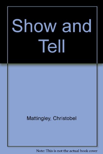 Show And Tell (9780340186923) by Christobel Mattingley