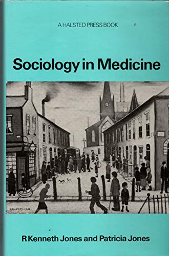 Sociology in medicine (Modern nursing series) (9780340190104) by Jones, Robert Kenneth