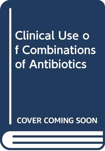 Beispielbild fr Clinical Use of Combinations of Antibiotics zum Verkauf von PsychoBabel & Skoob Books