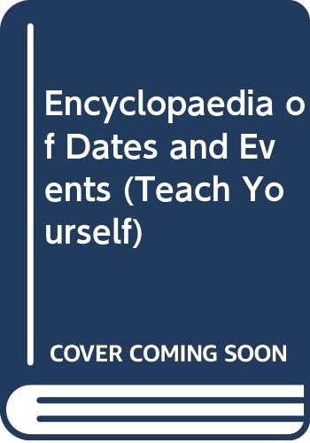 Stock image for ENCYCLOPAEDIA OF DATES AND EVENTS: Teach Yourself Books for sale by Occultique