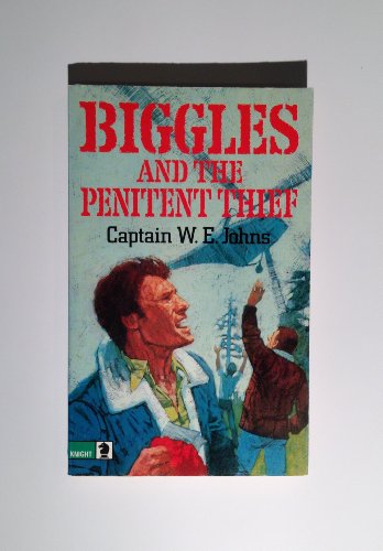 Stock image for Biggles and the Penitent Thief for sale by 4 THE WORLD RESOURCE DISTRIBUTORS