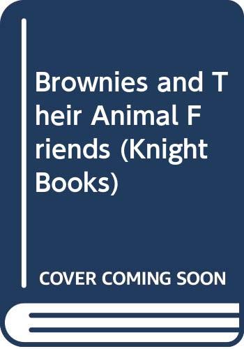 Stock image for The Brownies and Their Animal Friends for sale by Klanhorn