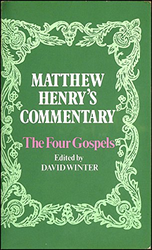 Matthew Henry's Commentary: The Four Gospels (9780340191392) by Winter, David