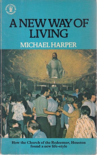 A New Way of Living: How the Church of the Redeem (9780340191477) by Michael Harper