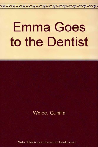 Emma Goes to Dentist (9780340191729) by Gunilla Wolde