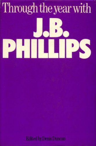 Imagen de archivo de Through the Year with J. B. Phillips a la venta por Better World Books: West
