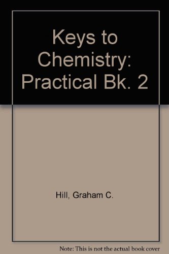 Keys to Chemistry: Practical Book 2 (9780340192511) by Hill, Graham