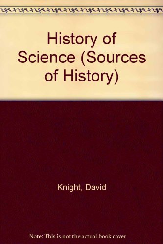 Sources for the history of science, 1660-1914 (9780340192832) by David M. Knight