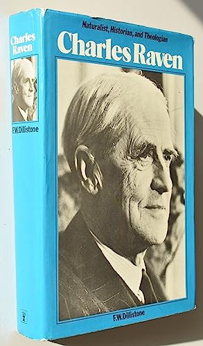 Stock image for Charles Raven: Naturalist, Historian, Theologian for sale by WorldofBooks