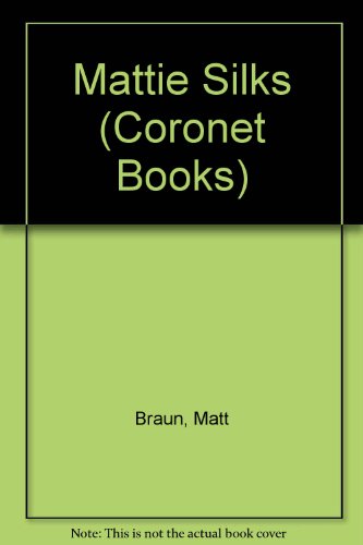 Mattie Silks (Coronet Books) (9780340193501) by Matt Braun