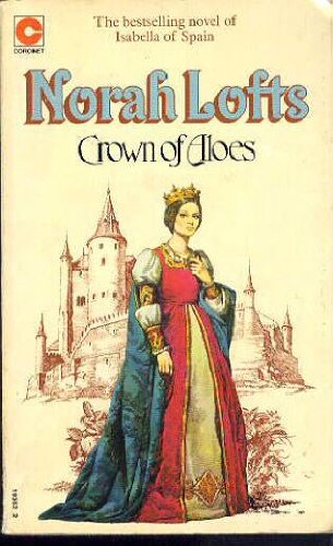 Beispielbild fr Crown of Aloes: A Novel of Isabella of Spain zum Verkauf von medimops