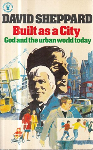 Stock image for Built as a City: God and the Urban World Today for sale by WorldofBooks