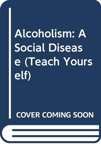 Beispielbild fr Alcoholism: A Social Disease (Teach Yourself) zum Verkauf von WorldofBooks
