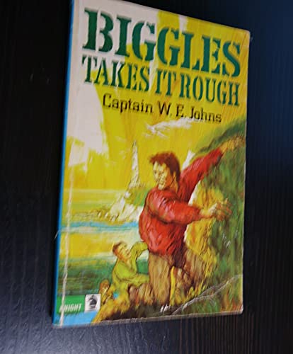 Biggles Takes It Rough Kgt (9780340196007) by Capt W E Johns