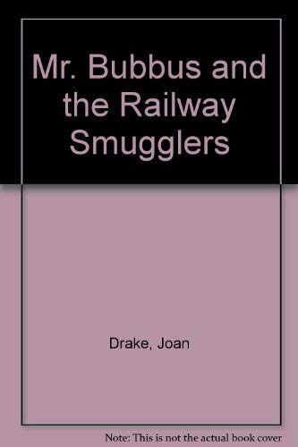 Stock image for Mr Bubbus and the railway Smugglers for sale by Mad Hatter Books