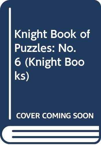 Imagen de archivo de Knight Book of Puzzles: No. 6 (Knight Books) a la venta por AwesomeBooks