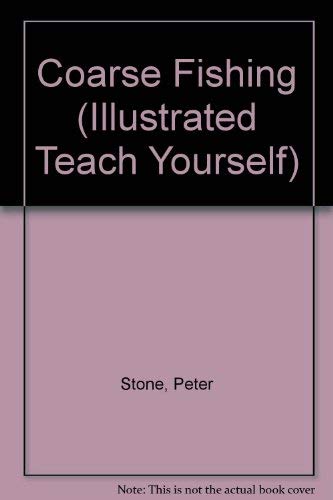 Stock image for Coarse Fishing : Illustrated Teach Yourself for sale by J J Basset Books, bassettbooks, bookfarm.co.uk
