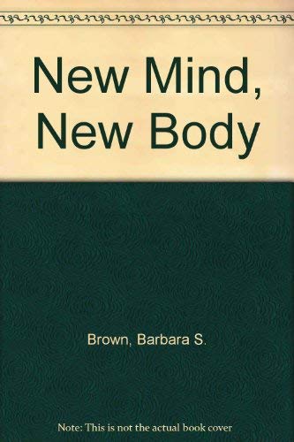 9780340196953: New Mind, New Body
