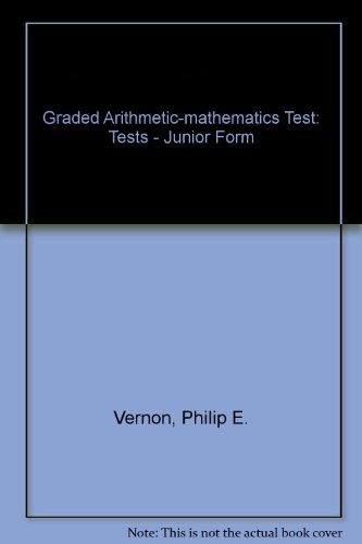 Graded Arithmetic-Mathematics Test: Age Range 6 to 12 Years: Junior Form (20 Copies) (9780340197035) by Vernon, P.; Miller, K.